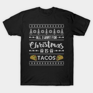 Ugly Christmas Sweater All I want is Tacos T-Shirt